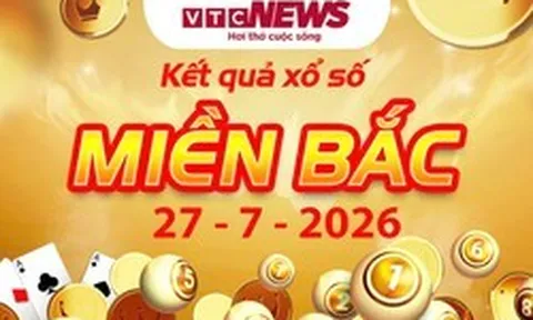 XSMB 27/7 - Kết quả XSMB hôm nay thứ 2 ngày 27/7/2026