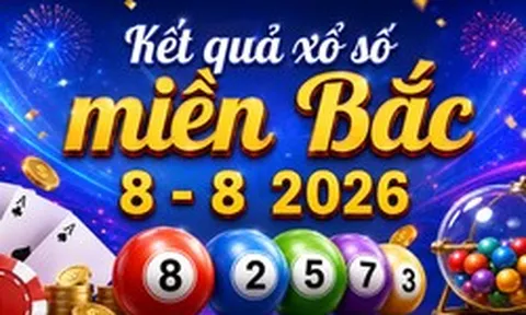 XSMB 8/8 - Kết quả XSMB hôm nay thứ bảy ngày 8/8/2026