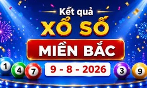 XSMB 9/8 - Kết quả XSMB hôm nay Chủ nhật ngày 9/8/2026