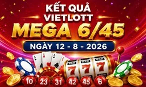 Vietlott 12/8 - Vietlott Mega 6/45 12/8 - Kết quả xổ số Vietlott ngày 12/8/2026