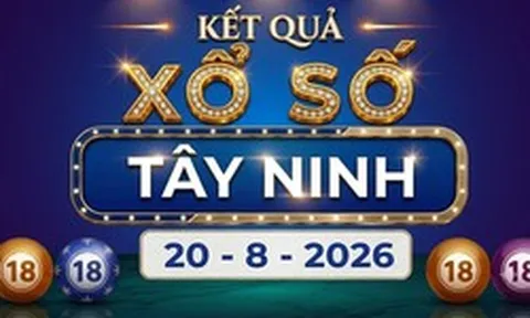 XSTN 20/8 - Kết quả xổ số Tây Ninh thứ Năm 20/8/2026
