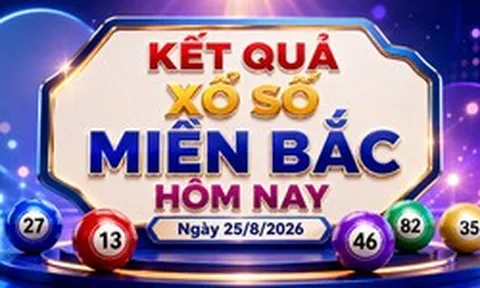 XSMB 25/8 - Kết quả xổ số miền Bắc hôm nay ngày 25/8/2026
