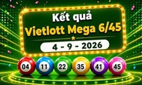 Vietlott 4/9 - Kết quả xổ số Vietlott Mega 6/45 hôm nay 4/9/2026