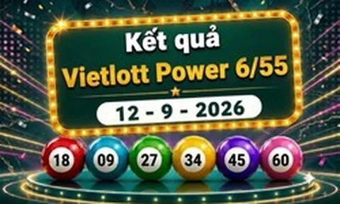 Vietlott 12/9 - Xổ số Vietlott Power 6/55 hôm nay 12/9/2026