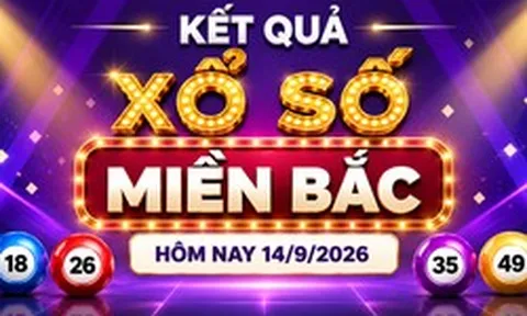 XSMB 14/9 - Kết quả xổ số miền Bắc hôm nay thứ Hai ngày 14/9/2026
