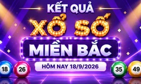 XSMB 18/9 - Kết quả xổ số miền Bắc hôm nay 18/9/2026 - XSMB ngày 18 tháng 9
