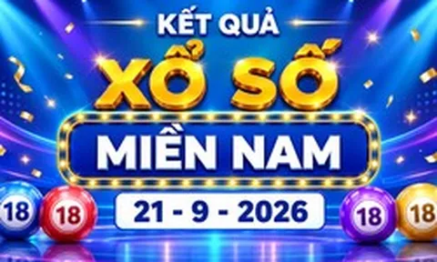 XSMN 21/9 - Kết quả XSMN ngày 21/9/2026 - Xổ số miền Nam ngày 21 tháng 9